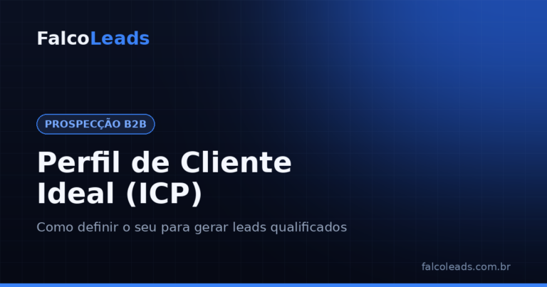 Perfil de Cliente Ideal (ICP) para prospecção B2B - FalcoLeads