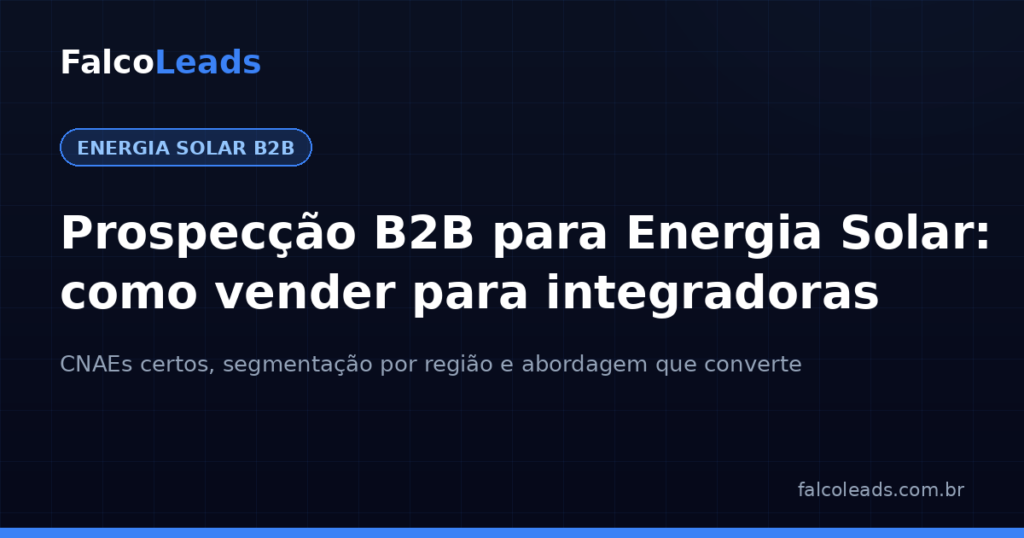 Prospecção B2B para energia solar: capa do artigo com título sobre como vender para integradoras e distribuidoras