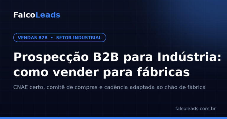 Prospecção B2B para indústria: capa do artigo sobre como vender para fábricas no Brasil