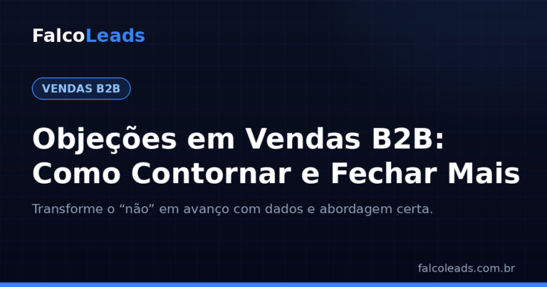 Objeções em vendas B2B: como contornar objeções e fechar mais negócios