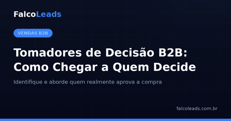 Tomadores de decisão B2B: como identificar e abordar quem decide a compra