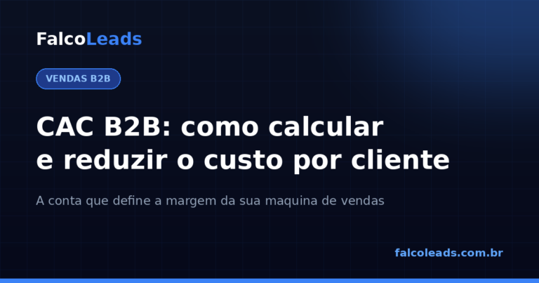 CAC B2B: capa do artigo da FalcoLeads sobre como calcular e reduzir o custo de aquisição de clientes
