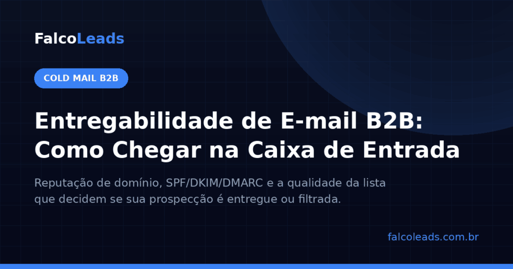 Entregabilidade de e-mail B2B: como garantir que a prospecção chegue na caixa de entrada