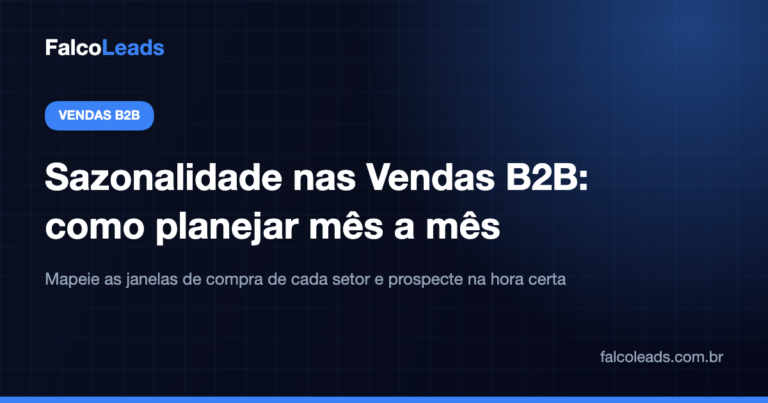 Sazonalidade nas vendas B2B: como planejar a prospecção mês a mês