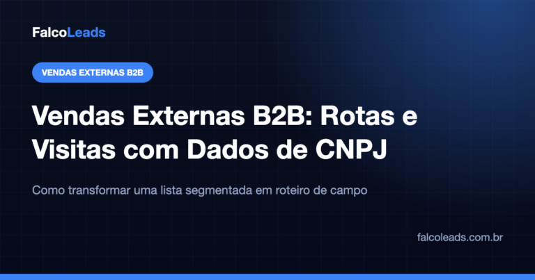 Vendas externas B2B: planejamento de rotas e visitas comerciais com dados de CNPJ